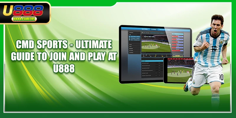 CMD Sports - Ultimate Guide To Join And Play At U888