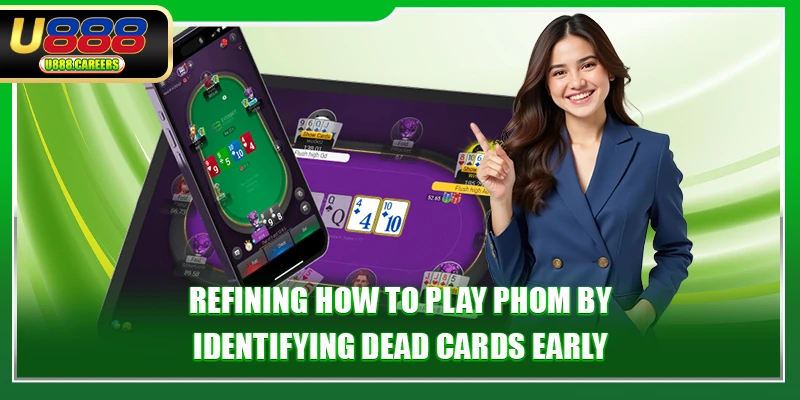 Refining how to play Phom by identifying dead cards early