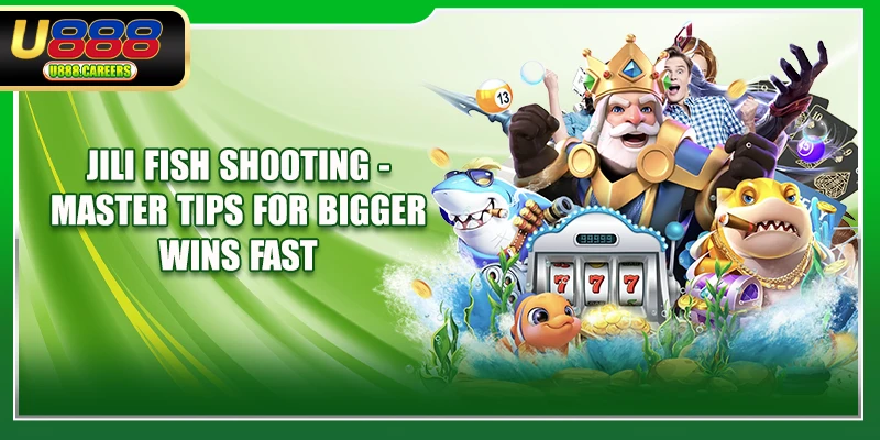 Jili Fish Shooting - Master Tips For Bigger Wins Fast