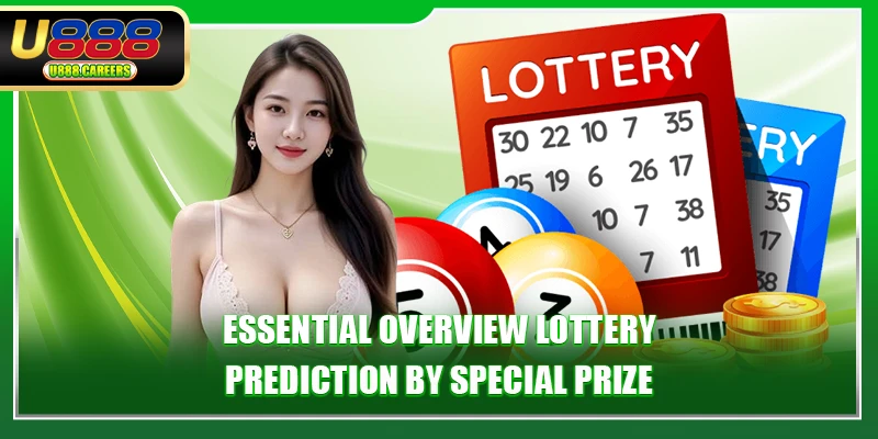 Essential overview lottery prediction by special prize