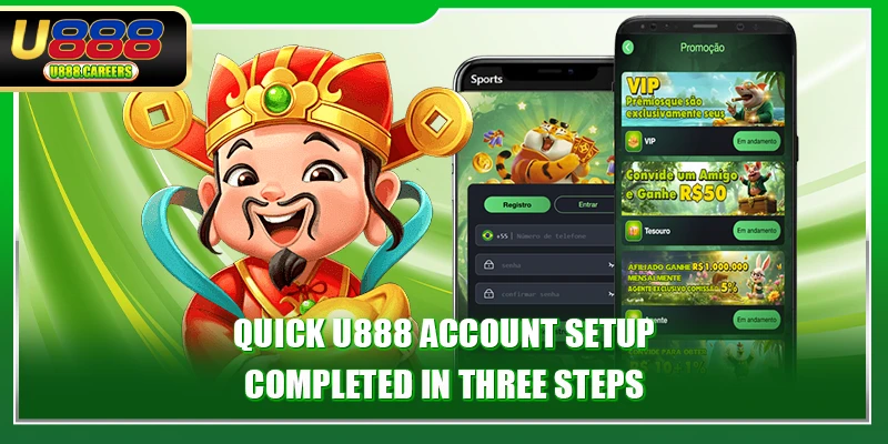 Quick U888 account setup completed in three steps