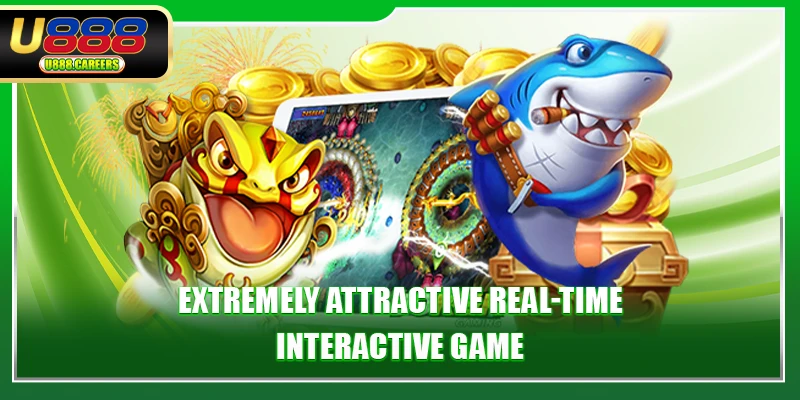 Extremely attractive real-time interactive game