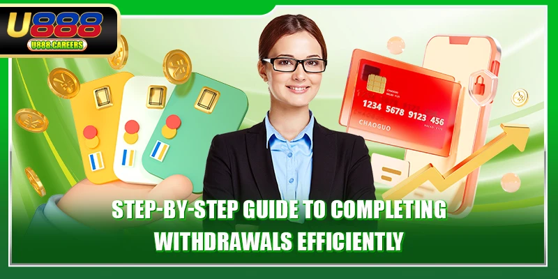 Step-by-step guide to completing withdrawals efficiently