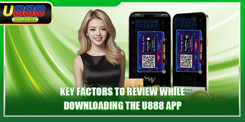 Key factors to review while downloading the U888 app
